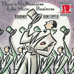 There's No Business Like Show Business: Broadway Showstoppers