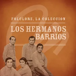 Folclore - La Colección - Los Hermanos Barrios