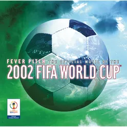Anthem - JS Radio Edit  - 2002 FIFA World Cup (TM) Official Anthem