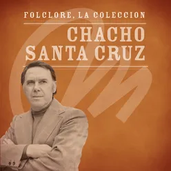 Folclore - La Colección - Chacho Santa Cruz