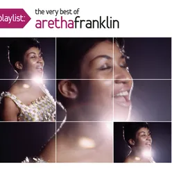 Playlist: The Very Best Of Aretha Franklin
