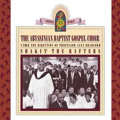 Shakin' The Rafters: Abyssinian Baptist Gospel Choir Under The Direction of Professor Alex Bradford