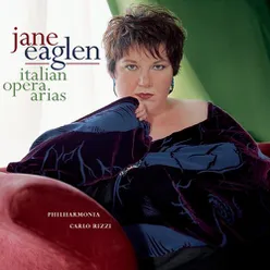 Jane Eaglen Sings Italian Opera Arias