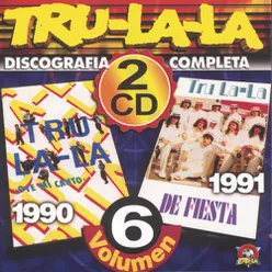 Tru La La: Discografía Completa Vol.6