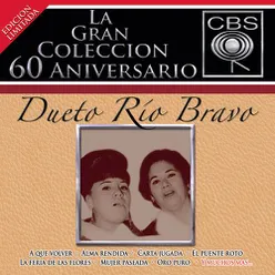 La Gran Coleccion Del 60 Anivesario CBS - Dueto Rio Bravo