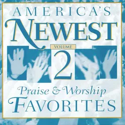 America's Newest Praise & Worship Favorites, Vol. 2