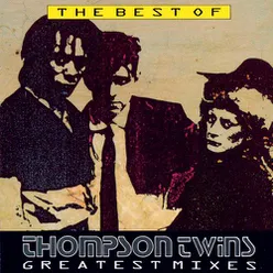 The Best Of Thompson Twins Greatest Mixes