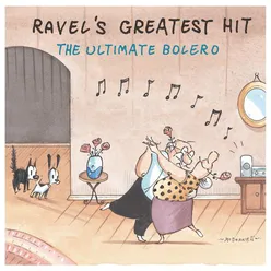 Ravel's Greatest Hit: The Ultimate Bolero