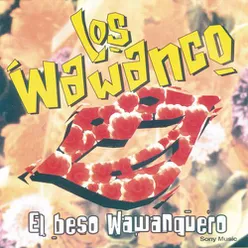 El Beso Wawanquero