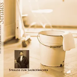 Musik für schöne Stunden: Strauss zum Saubermachen