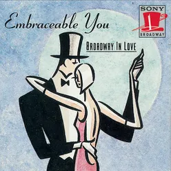 Embraceable You: Broadway in Love