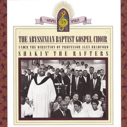 Shakin' The Rafters: Abyssinian Baptist Gospel Choir Under The Direction of Professor Alex Bradford