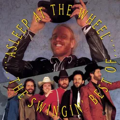 The Swingin' Best Of Asleep At The Wheel