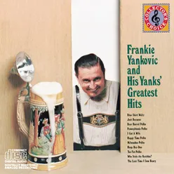 Frankie Yankovic & His Yanks' Greatests Hits