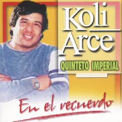 Koli Arce  En El Recuerdo