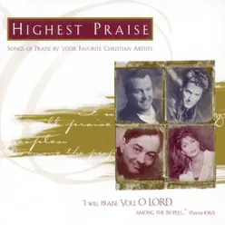 Highest Praise: Songs of Praise by Your Favorite Christian Artists