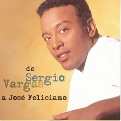 De Sergio Vargas A Jose Feliciano