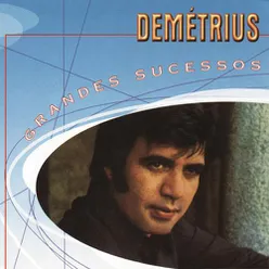 Grandes Sucessos - Demetrius