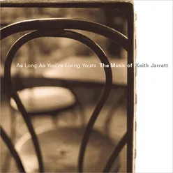 As Long As You're Living Yours: The Music of Keith Jarrett