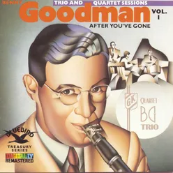 After You've Gone:The Original Benny Goodman Trio And Quartet