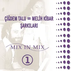 Çiğdem Talu & Melih Kibar Şarkıları / Mix in Mix
