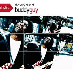 Playlist: The Very Best Of Buddy Guy