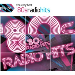 Playlist: The Very Best '80s Radio Hits