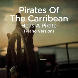 He Is a Pirate (From "Pirates of the Caribbean")
