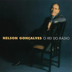 O Rei Do Rádio - As Maiores Interpretações De Nelson Gonçalves
