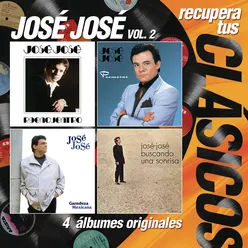 Recupera tus Clásicos - José José/Reencuentro Vol.2