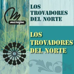 Los Trovadores Del Norte