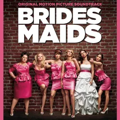 Bridesmaids (Original Motion Picture Soundtrack)