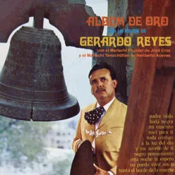 Album De Oro Con Lo Mejor De Gerardo Reyes Con El Mariachi Popular De José Cruz y El Mariachi Tenochtitlán De Heriberto Aceves