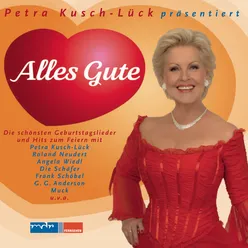 Alles Gute - Die schönsten Geburtstagslieder und Hits zum Feiern (präs. von Petra Kusch-Lück)