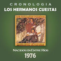Los Hermanos Cuestas Cronología - Nacidos en Entre Ríos (1976)