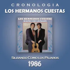 Los Hermanos Cuestas Cronología - Silbando Como los Pájaros (1986)