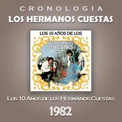 Los Hermanos Cuestas Cronología - Los 10 Años de los Hermanos Cuestas (1982)
