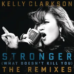 Stronger (What Doesn't Kill You) The Remixes