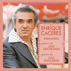 Enrique Caceres Interpreta Popurrí de "Los Tecolines" y Popurrí "Los Panchos"