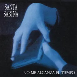 Santa Sabina - No Me Alcanza el Tiempo