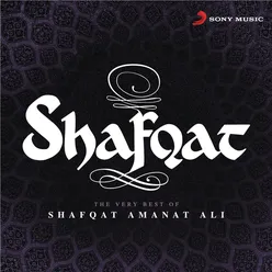 The Very Best of Shafqat Amanat Ali