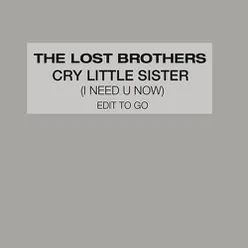 Cry Little Sister (I Need U Now)