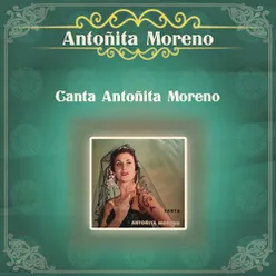 Canta Antoñita Moreno