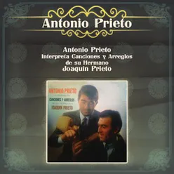 Antonio Prieto Interpreta Canciones y Arreglos de su Hermano Joaquín Prieto