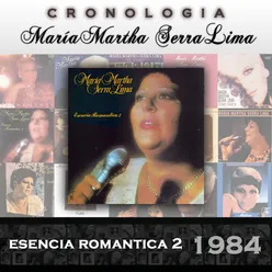 María Martha Serra Lima Cronología - Esencia Romantica 2 (1984)
