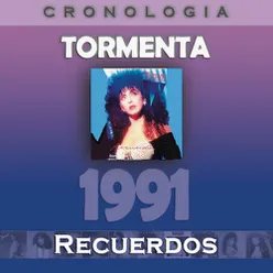 Tormenta Cronología - Recuerdos (1991)