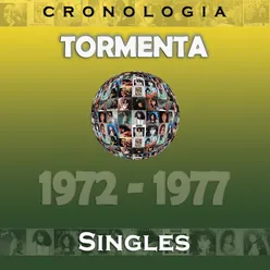 Tormenta Cronología - Singles (1972-1977)