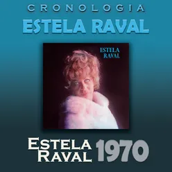 Estela Raval Cronología - Estela Raval (1970)