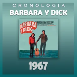 Bárbara y Dick Cronología - Bárbara y Dick (1967)