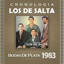 Los de Salta Cronología - Bodas de Plata (1983)